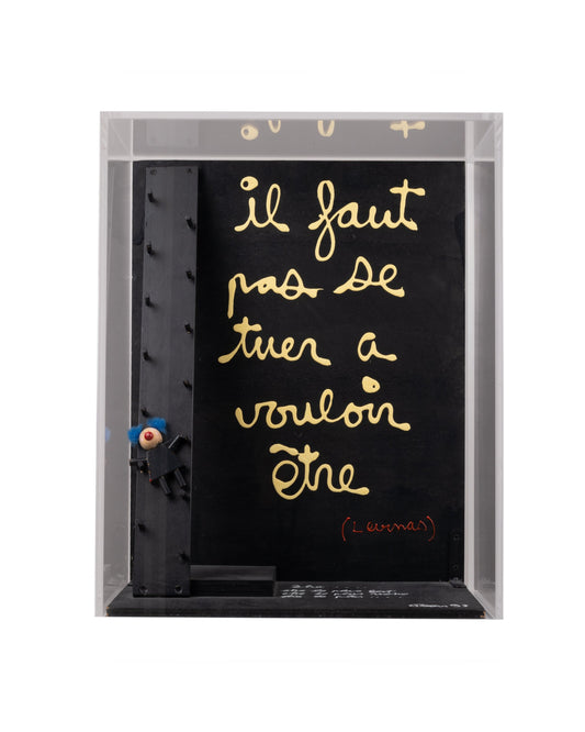 Ben, « Il faut pas se tuer à vouloir être », 1996, acrylique et objet sous caisson en plexiglas